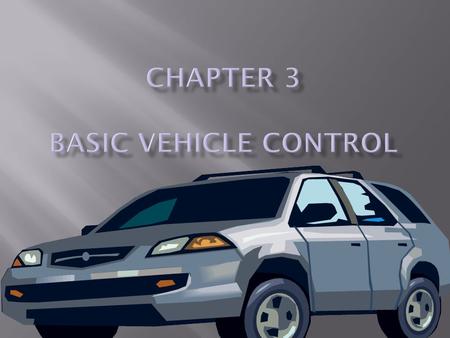 CHAPTER 3 Basic vehicle control