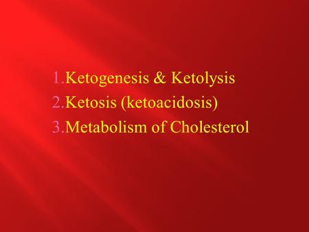 Ketogenesis & Ketolysis