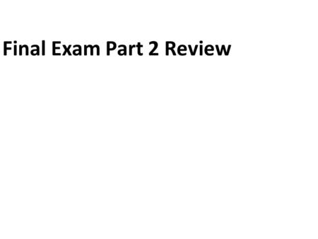 Final Exam Part 2 Review. 1.What system is represented in the diagram? Excretory 2. Identify the function of this system. To remove cellular wastes from.