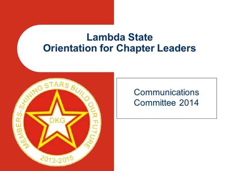 Lambda State Orientation for Chapter Leaders Communications Committee 2014.