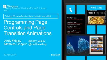 WinRT Apps 29 April 2014 Building Apps for Windows Phone 8.1 Jump Start.