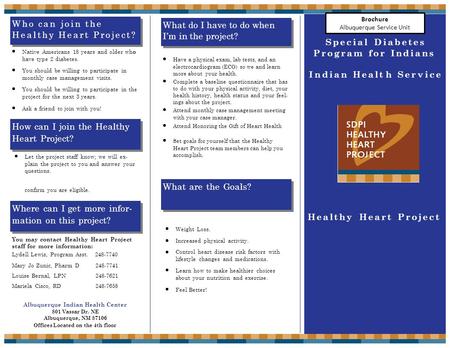  Native Americans 18 years and older wh o have type 2 diabetes.  You should be willing to participate in monthly case management visits.  You should.