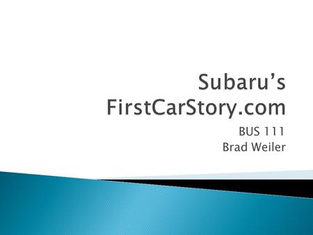 BUS 111 Brad Weiler.  Automobile manufacturing division of Japanese transportation conglomerate Fuji Heavy Industries (FHI).  Established on July 7,