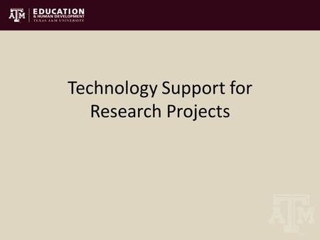 Technology Support for Research Projects. CEHD IT Contacts Stewart Hutchins – HLKN IT Tony Reiter – Computer Support (non-HLKN) Ben Smith – Instructional.