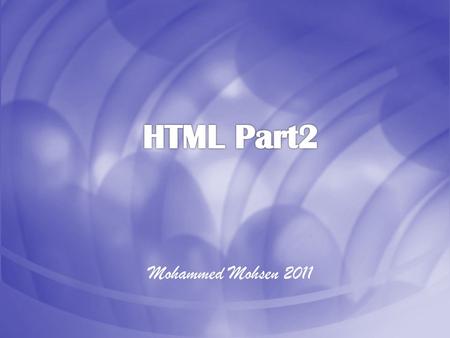 Mohammed Mohsen 2011. Links Links are what make the World Wide Web web-like one document on the Web can link to several other documents, and those.