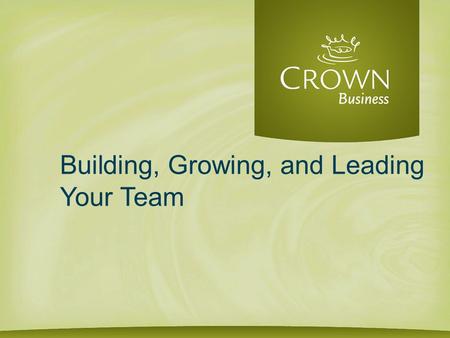 Building, Growing, and Leading Your Team. The DNA of a Team…Person ality Matters!