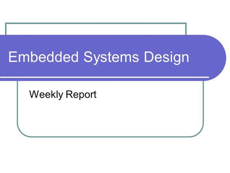 Embedded Systems Design Weekly Report. Assignments From Last Week Team Sensors/E&M Yoshi Matt Luis Hardware Search Dave Brendan Software Dan.