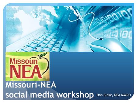 Missouri-NEA social media workshop Don Blake, NEA MWRO.