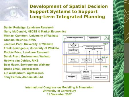 Daniel Rutledge, Landcare Research Garry McDonald, NZCEE & Market Economics Michael Cameron, University of Waikato Graham McBride, NIWA Jacques Poot, University.