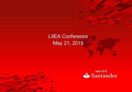 April 2015 LIIEA Conference May 21, 2015. p.1 111 Where Are The World Economies? Although unemployment has improved across the globe since this time last.