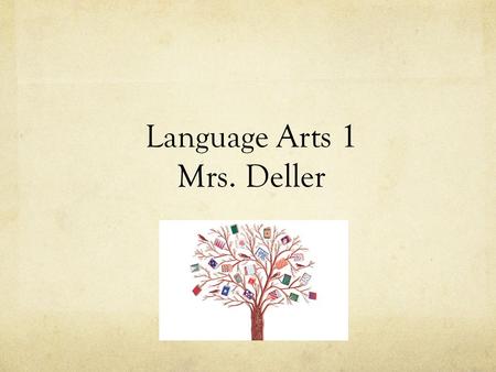 Language Arts 1 Mrs. Deller. Introduction to High School Reading and Writing Informational Text Timed Writing Reading Strategies Exploring the genres.