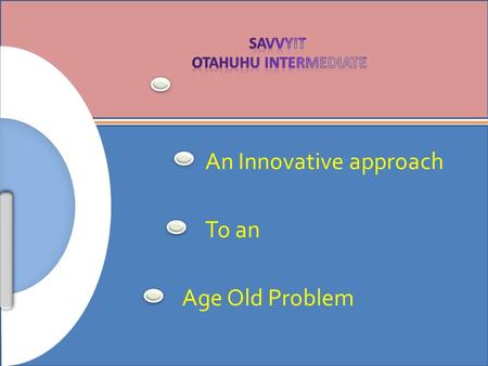 An Innovative approach To an Age Old Problem. Marilyn Roberts Management, passion and direction Marilyn Roberts Management, passion and direction Lorraine.