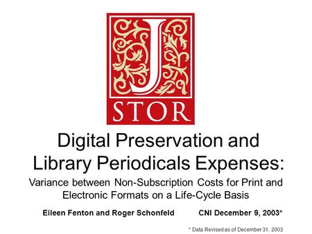 Digital Preservation and Library Periodicals Expenses: Eileen Fenton and Roger SchonfeldCNI December 9, 2003* Variance between Non-Subscription Costs for.