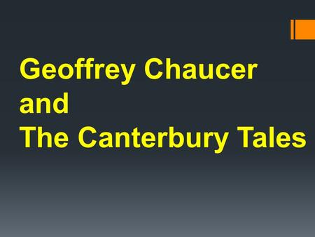 Geoffrey Chaucer and The Canterbury Tales