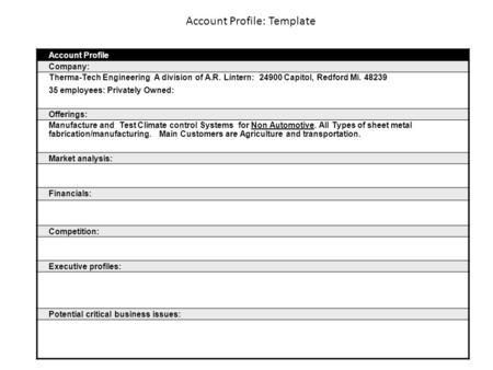 Account Profile: Template Account Profile Company: Therma-Tech Engineering A division of A.R. Lintern: 24900 Capitol, Redford Mi. 48239 35 employees: Privately.