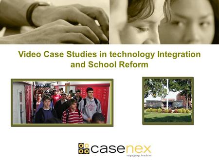 Video Case Studies in technology Integration and School Reform.