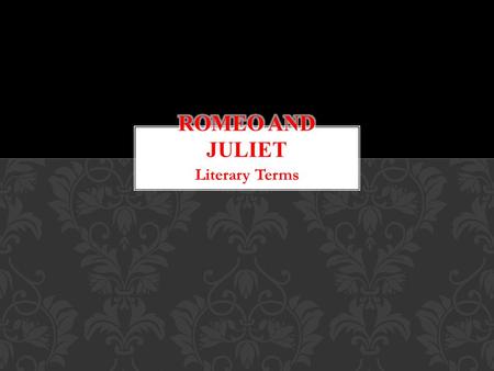 Literary Terms.  Act-larger section of a play, made up by scenes  Scene-smaller section of the play  Playwright-a person who writes dramatic literature.