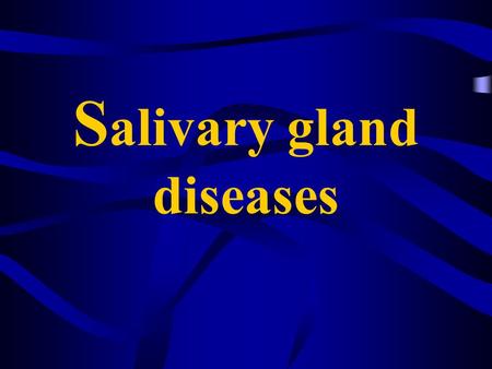 Salivary gland diseases