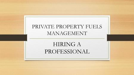 PRIVATE PROPERTY FUELS MANAGEMENT HIRING A PROFESSIONAL.