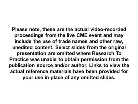 Please note, these are the actual video-recorded proceedings from the live CME event and may include the use of trade names and other raw, unedited content.