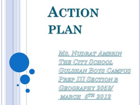 A CTION PLAN. L ONG TERM GOAL Adopt 21 st Century teaching approaches to enhance the Students’ ability and skills to observe, measure and collect data,