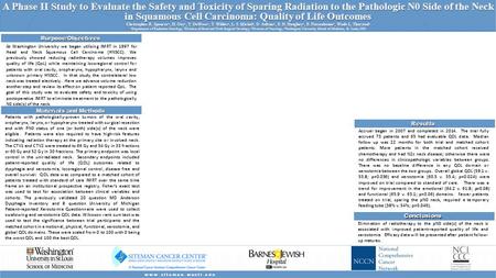 Www.siteman.wustl.edu A Phase II Study to Evaluate the Safety and Toxicity of Sparing Radiation to the Pathologic N0 Side of the Neck in Squamous Cell.