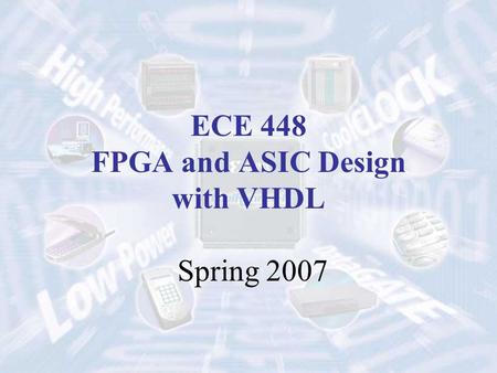 ECE 448 FPGA and ASIC Design with VHDL