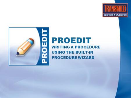 PROEDIT WRITING A PROCEDURE USING THE BUILT-IN PROCEDURE WIZARD.