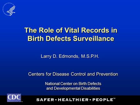 TM Centers for Disease Control and Prevention National Center on Birth Defects and Developmental Disabilities Centers for Disease Control and Prevention.