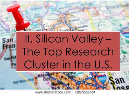 II. Silicon Valley – The Top Research Cluster in the U.S. 1.