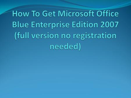 To Download It From The Web 1) Go to www.jonathan2.tk and click on the tab named Microsoft Office and click on the link to MEGAUPLOADwww.jonathan2.tk.