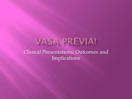 Clinical Presentations, Outcomes and Implications.