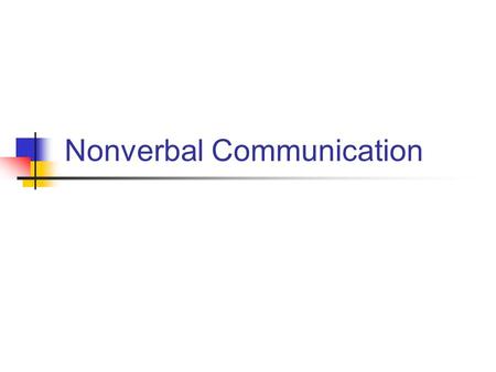 Nonverbal Communication. Functions Impression management Influence perception Appearance matters Sign of membership Visibility of logos Team uniform.