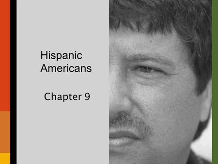 Hispanic Americans Chapter 9. Chapter Overview I.Introductory “Quiz” II.Who are they? III.Hispanic Growth in the U.S. IV.The Language Divide V.The Borderlands.