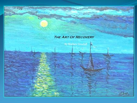 The Art Of Recovery By Mathew Goodall. I am a local artist who has had various projects in and around the Portsmouth Area. I also had an exhibition in.