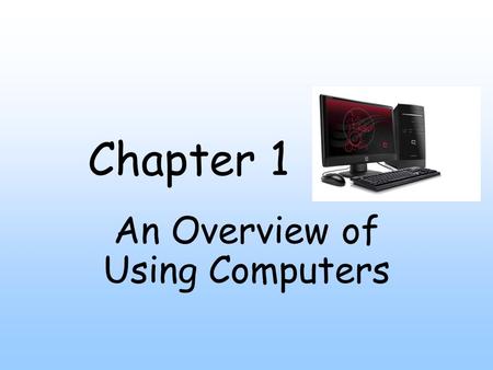 An Overview of Using Computers