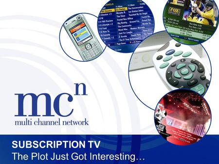 SUBSCRIPTION TV The Plot Just Got Interesting…. STV Introduction 30% of The Australian Population spend more than 60% of their time watching STV. Current.