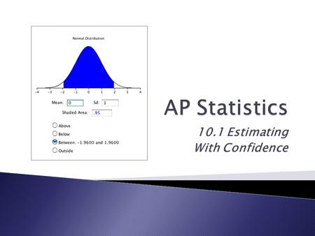 10.1 Estimating With Confidence