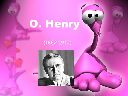 O. Henry (1862-1910). References History and Anthology of American Literature II Rozakis, Laurie E.. Complete Idiot's Guide to American Literature. Indianapolis,