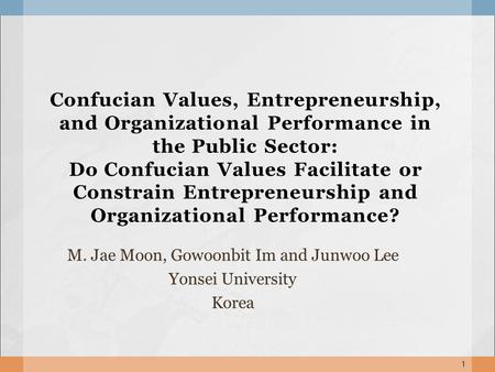 Confucian Values, Entrepreneurship, and Organizational Performance in the Public Sector: Do Confucian Values Facilitate or Constrain Entrepreneurship and.