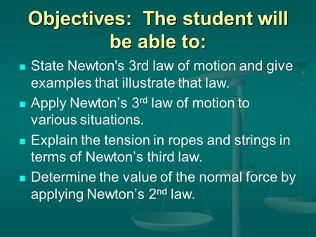 Objectives: The student will be able to: