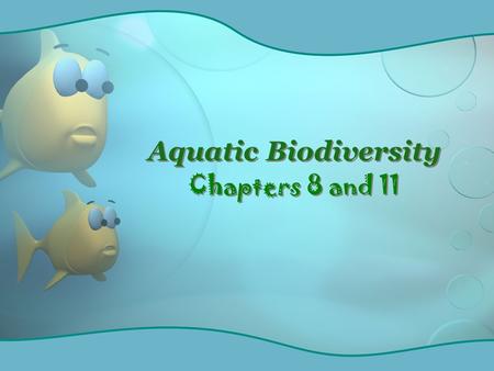 Aquatic Biodiversity Chapters 8 and 11. WHY SHOULD WE CARE ABOUT CORAL REEFS? Great biodiversity Formation- massive colonies of polyps that secrete limestone.