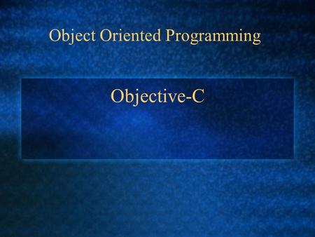 Object Oriented Programming