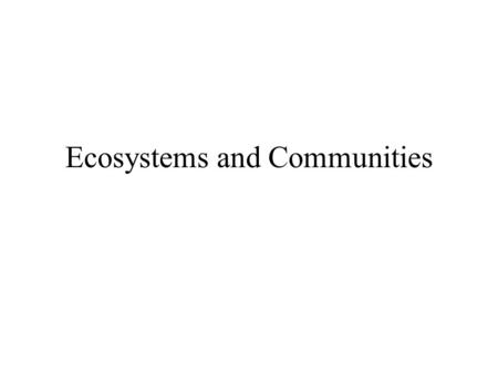 Ecosystems and Communities. Climate Weather is the condition of the atmosphere at that time for a particular area. Unequal heating of our atmosphere Climate.