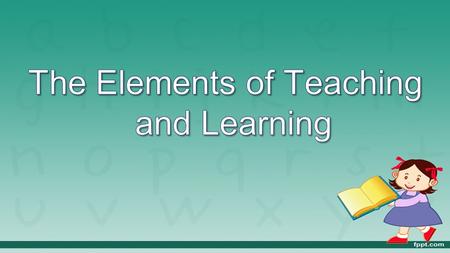 The Elements of Teaching and Learning