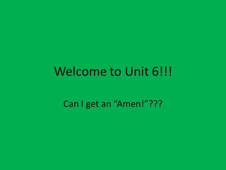 Welcome to Unit 6!!! Can I get an “Amen!”???. “Earth Day '70: What It Meant” (Senator Gaylord Nelson, D-Wis.)