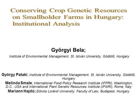 Györgyi Bela; Institute of Environmental Management, St. István University, Gödöllő, Hungary György Pataki; Institute of Environmental Management, St.