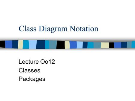 Class Diagram Notation Lecture Oo12 Classes Packages.