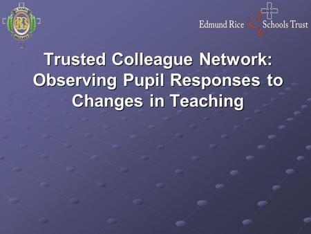 TCN – General Points Not a method for monitoring teaching methods but a means to look at the impact changes in our teaching can have on pupils. Not a method.