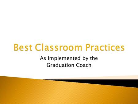 As implemented by the Graduation Coach.  Develop a relationship with each student ◦ Set Goals ◦ Discuss strengths and weaknesses ◦ Class schedule ◦ Edline.